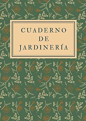 Cuaderno de jardiner&iacute;a: Es el cuaderno perfecto para registrar todas sus actividades y tareas de jardiner&iacute;a, proyectos e ideas - Formato A4, con 122 ... perfecto para los amantes de la jardiner&iacute;a