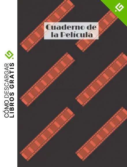 Cuaderno de la Pel&iacute;cula: Cuaderno de Pel&iacute;cula | Mi Cuaderno de Pel&iacute;cula | Llene su Cuaderno de Pel&iacute;cula
