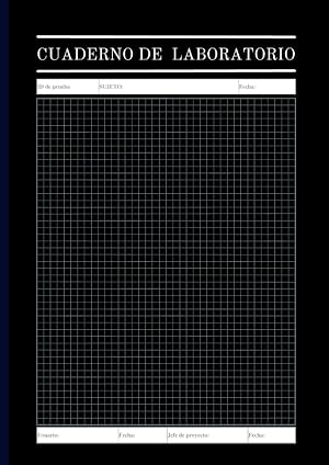Cuaderno de Laboratorio A4: Libreta cient&iacute;fica para laboratorio qu&iacute;mico, biolog&iacute;a, biotecnolog&iacute;a, f&iacute;sica, farmacia, ciencia, 100 p&aacute;ginas, Cuaderno t&eacute;cnico de laboratorio