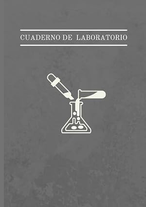 Cuaderno de Laboratorio A4: Libreta cient&iacute;fica para laboratorio qu&iacute;mico, biolog&iacute;a, biotecnolog&iacute;a, f&iacute;sica, farmacia, ciencia, 100 p&aacute;ginas, Cuaderno t&eacute;cnico de laboratorio