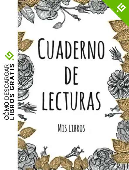 Cuaderno de lecturas: Tus libros favoritos en un cuaderno de lecturas
