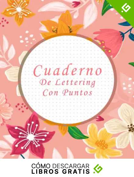 Cuaderno De Lettering Con Puntos: A4 Cuaderno Dot Grid Para Bullet Journaling, Lettering, Art Notes | Journal De Punteados, 120 P&aacute;ginas Con Cuadr&iacute;cula De Punto