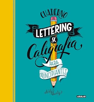 Cuaderno de lettering y caligraf&iacute;a creativa para principiantes: Gu&iacute;a para aprender a dibujar palabras con un boli y tu creatividad (Tendencias)