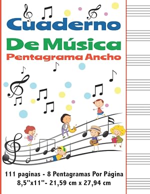 Cuaderno De M&uacute;sica Para Ni&ntilde;os de 8 a12 a&ntilde;os: Cuaderno De M&uacute;sica De Hojas En Blanco - Papel Manuscrito En Blanco De Pentagrama Ancho - 8 Pentagramas ... 21,59 cm x 27,94 cm - 111 P&aacute;ginas En R&uacute;stica