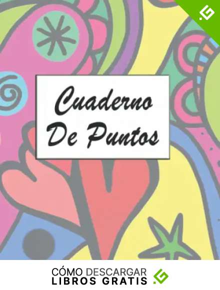 Cuaderno De Puntos: Libreta De Puntos A4 Dot Grid Para Bullet Journaling, Lettering and Art Notes - Dotted Journal cuaderno De Punteados - 120 P&aacute;ginas Con Cuadr&iacute;cula De Punto
