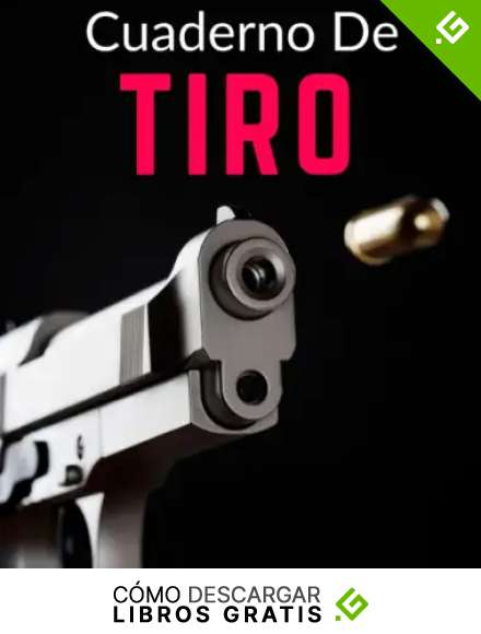Cuaderno De Tiro: El cuaderno de tiro perfecto para principiantes y expertos. Tome ... la punter&iacute;a y la precisi&oacute;n casi de inmediato, Cuaderno de carga manual