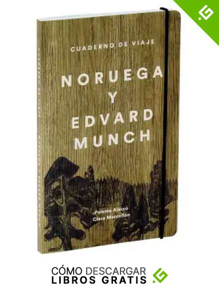 Cuaderno de viaje. Noruega y Edvard Munch