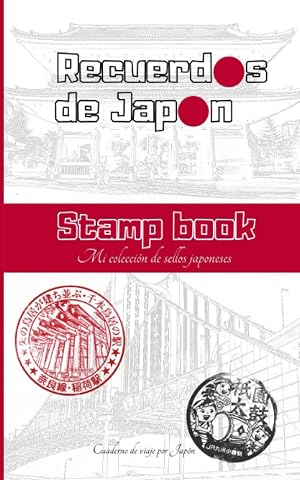 Cuaderno de viaje por Jap&oacute;n Recuerdos de Japon: Cuaderno de viaje para coleccionar sellos japoneses