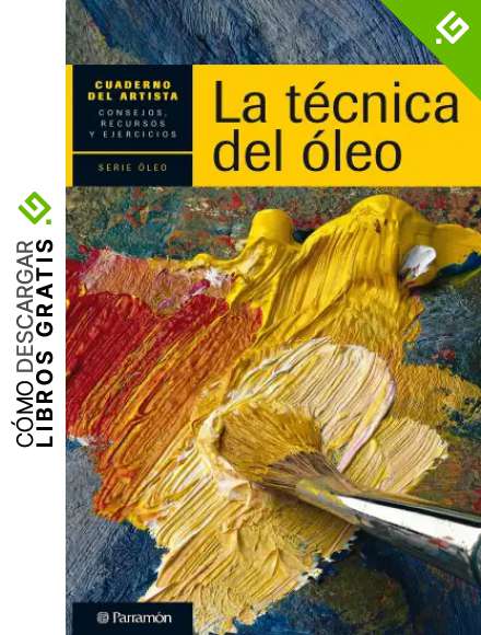 Cuaderno del artista. La t&eacute;cnica del &oacute;leo (Cuadernos del artista)