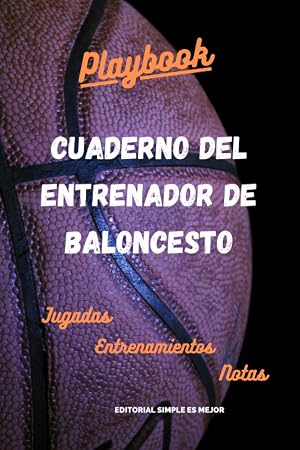 Cuaderno del Entrenador de Baloncesto - Dise&ntilde;a la estrategia y la preparaci&oacute;n de tu equipo como un profesional: Libreta de tama&ntilde;o A5 con plantillas de ... campo de baloncesto (M&Aacute;S DE 100 P&Aacute;GINAS)