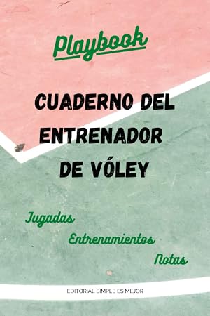 Cuaderno del Entrenador de V&oacute;ley- Dise&ntilde;a la estrategia y la preparaci&oacute;n de tu equipo como un profesional: Libreta de tama&ntilde;o A5 con plantillas de campo entero y medio campo de v&oacute;ley