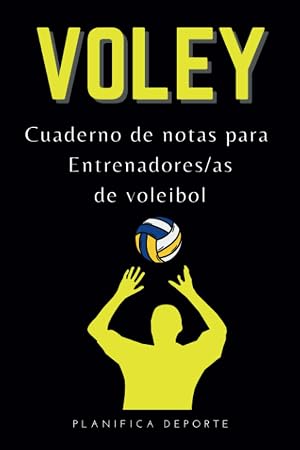Cuaderno del entrenador/a de voleibol | Libreta para anotaciones: 120 hojas tama&ntilde;o A5 con campos en blanco y espacio para notas, ejercicios, t&aacute;ctica...