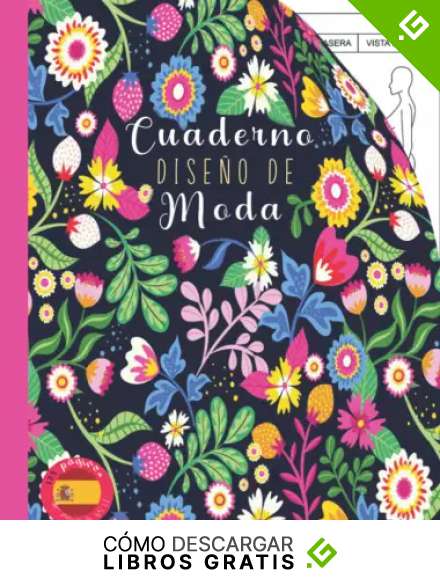 Cuaderno desi&ntilde;o de moda: Libro de Bocetos Para Dise&ntilde;adora de moda y estilistas | 120 Maniqu&iacute;es de Moda Grandes para Dise&ntilde;ar y Dibujar F&aacute;cilmente sus ... de Cerca, Frente, Lado y de Espalda