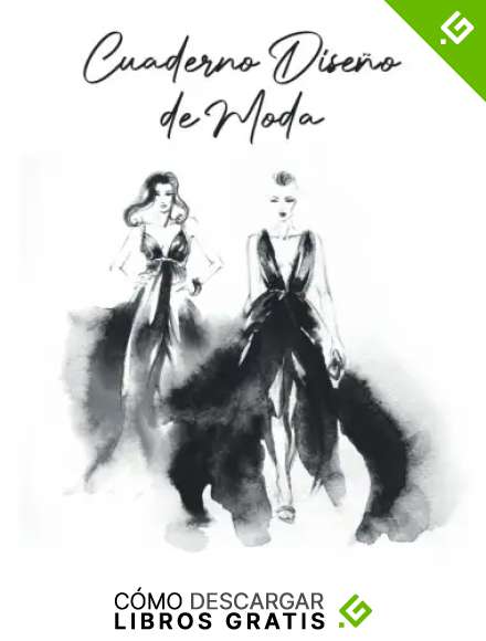Cuaderno Dise&ntilde;o de Moda: 100 Maniqu&iacute;es de Moda Grandes para Dise&ntilde;ar y Dibujar F&aacute;cilmente sus Estilos de Dise&ntilde;o de Moda con L&iacute;neas Finas Profesionales de Cerca, Frente, Lado y de Espalda