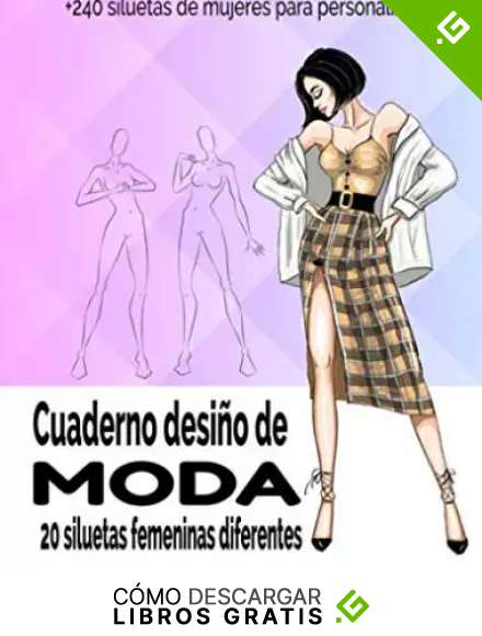 Cuaderno Dise&ntilde;o de Moda: Libro de Bocetos Para Dise&ntilde;adora de moda y estilistas | 20 modelos diferentes de siluetas | idea de regalo para adultos y adolescentes