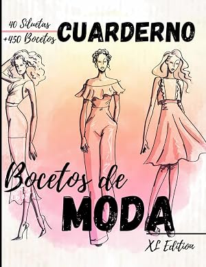 Cuaderno Dise&ntilde;o de moda: XL Edition +450 Figuras plantilla de maniqu&iacute;es para dibujar ropa para dise&ntilde;adores de moda y estilistas I 130 p&aacute;ginas - 8,5 * 11 en I