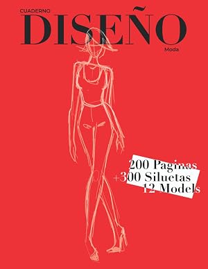 Cuaderno Dise&ntilde;o: Libro de Bocetos Para Dise&ntilde;adora de moda y estilistas | +300 siluetas | 12 modelos diferentes