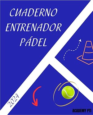 Cuaderno entrenador de p&aacute;del: Cuaderno de entrenamientos