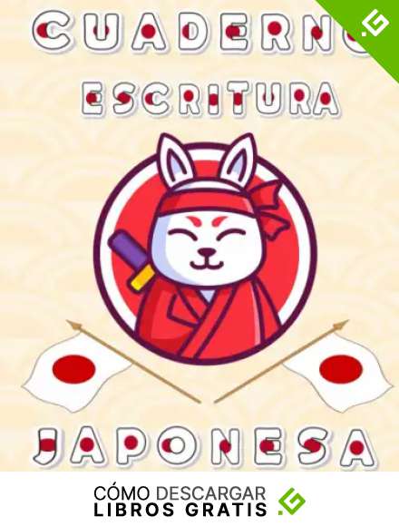 Cuaderno Escritura Japonesa: Cuaderno Para La Pr&aacute;ctica De La Caligraf&iacute;a Japonesa| Ideal Para Escribir Todos Los Caracteres Del Japon&eacute;s