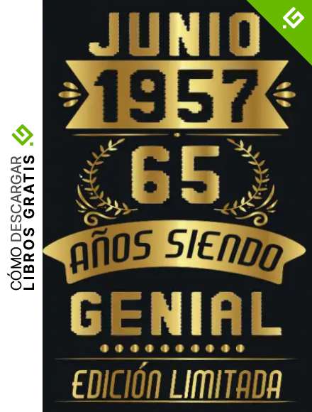 CUADERNO, JUNIO 1957, 65 A&ntilde;os Siendo Genial Edici&oacute;n Limitada: Cuaderno de cumplea&ntilde;os de 65 a&ntilde;os para mujeres y hombres, ideas de cumplea&ntilde;os de 65 ... regalo Para la esposa, novia, mujer, La madre
