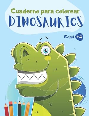 Cuaderno para colorear Dinosaurios: Libro de colorear para ni&ntilde;os y ni&ntilde;as de 4 a 8 a&ntilde;os o preescolar y primaria | 44 dibujos de dinosaurios para colorear