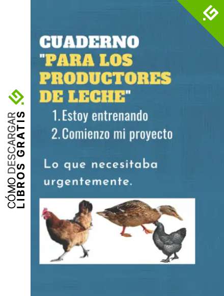CUADERNO "PARA LOS PRODUCTORES DE LECHE": Estoy entrenando | Comienzo mi proyecto | Lo que necesitaba urgentemente