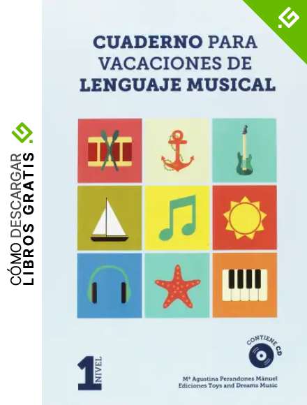 CUADERNO PARA VACACIONES DE LENGUAJE MUSICAL 1&ordm; NIVEL