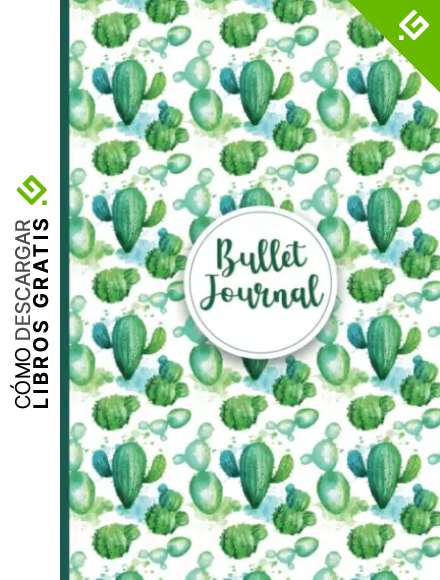 Cuaderno Punteado Bullet Journal A5: Liberta Diario de Puntos A5 - 120 P&aacute;ginas Para Notas, Estudios, Planificaci&oacute;n y Diario - Cubierta de Cactus (A5 Bullet Journal)