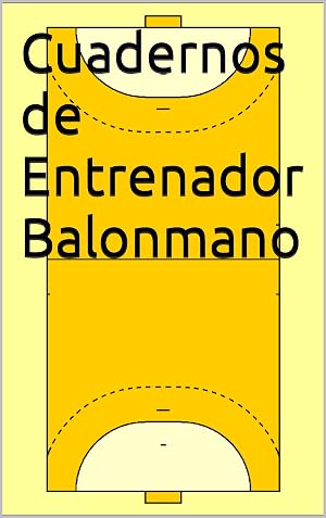 Cuadernos de Entrenador Balonmano: 200 P&aacute;ginas para Registrar Entrenamientos o Entrenar Jugadas | Regalo Perfecto para Entrenadores de Balonmano