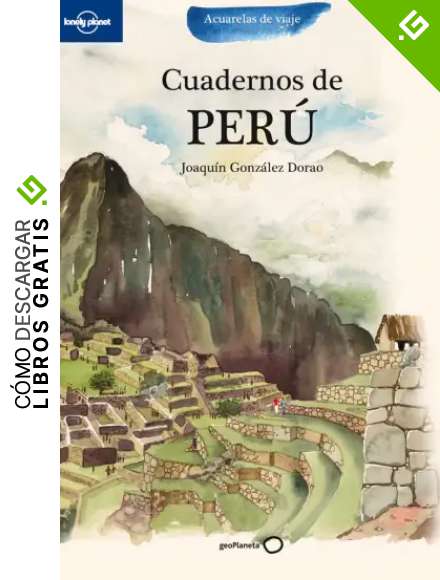 Cuadernos de Per&uacute; (Acuarelas de viaje)