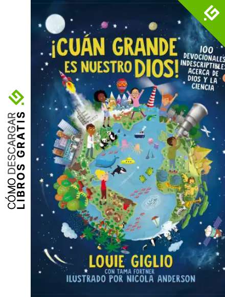 &iexcl;Cu&aacute;n grande es nuestro Dios!: 100 Devocionales indescriptibles acerca de Dios y la ciencia (Indescribable Kids)