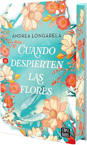 Cuando despierten las flores: Edición con cantos tintados (Ficción)