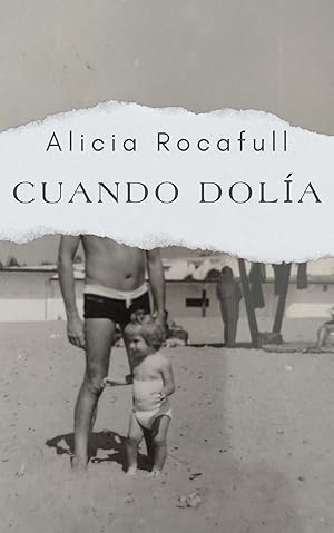 CUANDO DOL&Iacute;A: Memorias de una mente fragmentada.