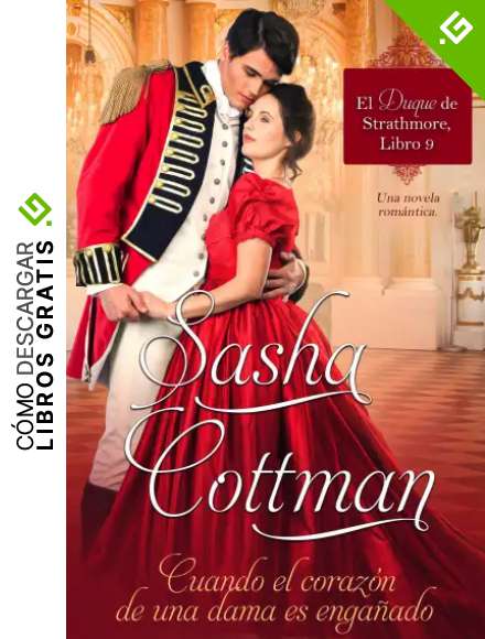 Cuando el coraz&oacute;n de una dama es enga&ntilde;ado: Una novela rom&aacute;ntica (El Duque de Strathmore n&ordm; 9)