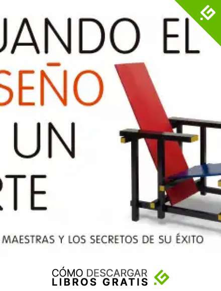 Cuando el dise&ntilde;o es un arte: 80 obras maestras y los secretos de su &eacute;xito (Arte e Historia)