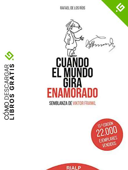 Cuando El Mundo Gira Enamorado: Semblanza de Viktor Frankl: 169 (Bolsillo)