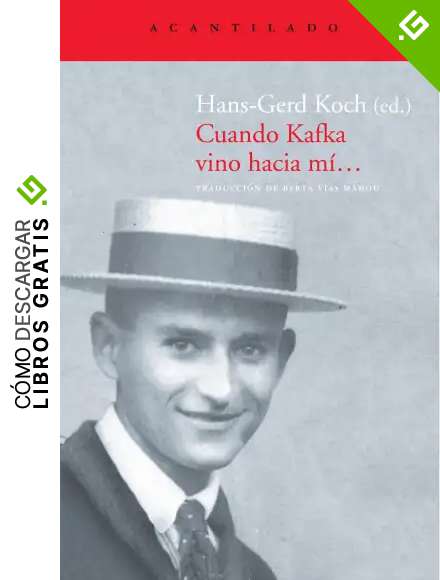 Cuando Kafka vino hacia m&iacute;...: Recordando a Franz Kafka (El Acantilado)