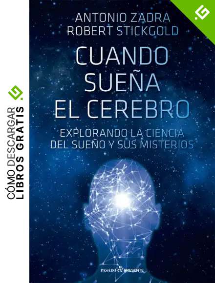 Cuando sue&ntilde;a el cerebro: EXPLORANDO LA CIENCIA DEL SUE&Ntilde;O Y SUS MISTERIOS (ENSAYO)