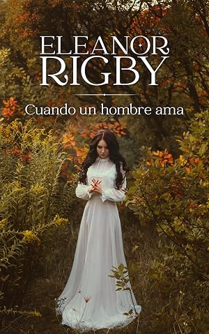 Cuando un hombre ama: Un matrimonio de conveniencia entre un hombre roto y una mujer dispuesta a todo para salvarlo (Orgullo de las Highlands n&ordm; 1)