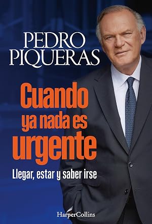 Cuando ya nada es urgente: Llegar, estar y saber irse (HARPERCOLLINS NF)