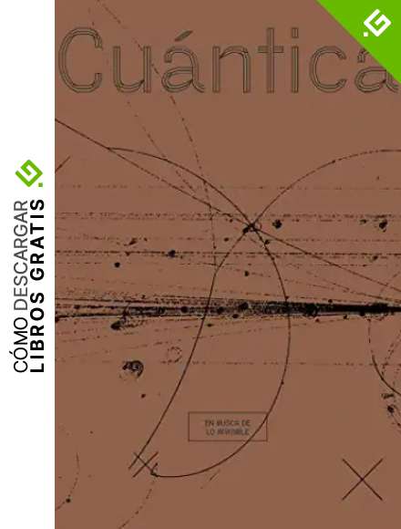 Cu&aacute;ntica: En busca de lo invisible