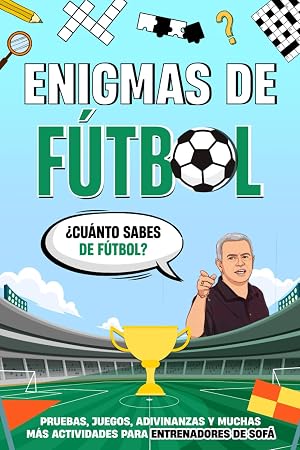 &iquest;Cuánto sabes de fútbol?: Pruebas, juegos, adivinanzas y muchas m&aacute;s actividades para los entrenadores de sof&aacute;