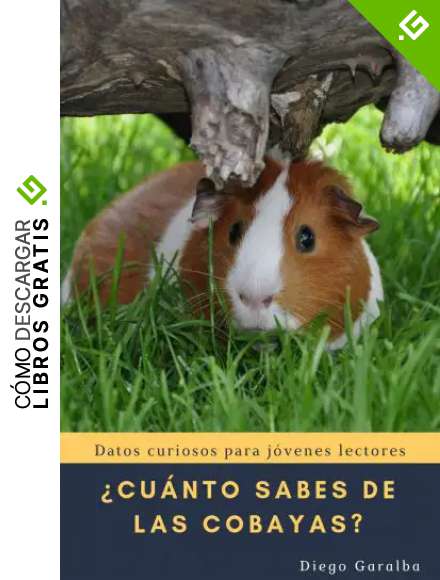 &iquest;CU&Aacute;NTO SABES DE LAS COBAYAS?: Datos curiosos para j&oacute;venes lectores con impactantes fotograf&iacute;as (&iquest;Cu&aacute;nto sabes de...? n&ordm; 23)