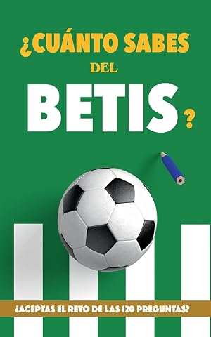 &iquest;Cu&aacute;nto sabes del Betis?: &iquest;Aceptas el reto de las 120 preguntas? Regalo para seguidores verdiblancos. Libro del Betis. Regalo Betis