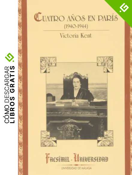 Cuatro a&ntilde;os en Par&iacute;s (1940-1944) (Facs&iacute;miles Universidad)