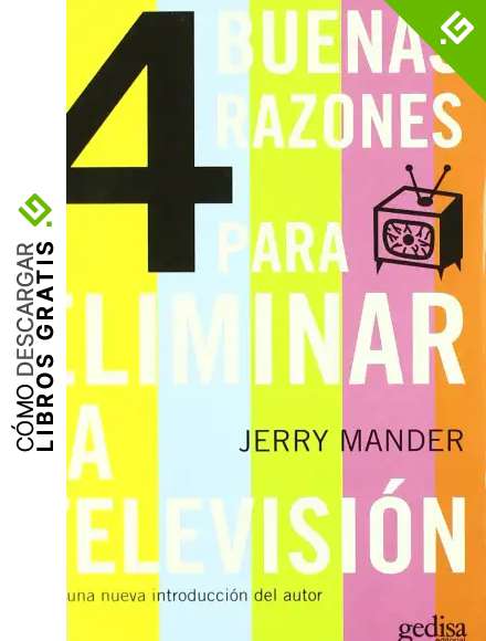 Cuatro buenas razones para eliminar la televisi&oacute;n (Libertad Y Cambio)