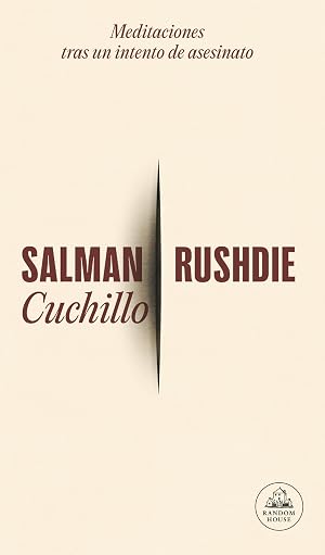 Cuchillo: Meditaciones tras un intento de asesinato / Knife: Meditaciones Tras Un Intento De Asesinato/ Meditations After an Attempted Murder
