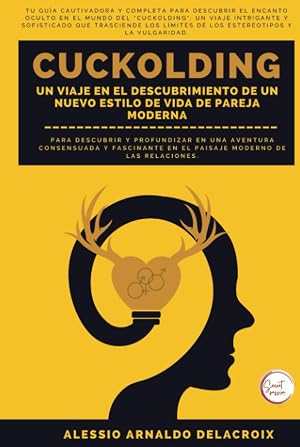 Cuckolding: Un viaje en el descubrimiento de un nuevo estilo de vida de pareja moderna (Secret passion)