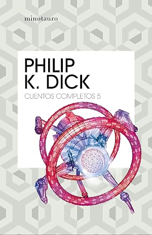 Cuentos completos V (Philip K. Dick )