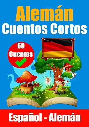 Cuentos Cortos en Alem&aacute;n | Cuentos Cortos en Alem&aacute;n y Espa&ntilde;ol uno al lado del otro: Aprende el idioma alem&aacute;n